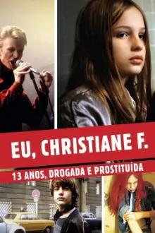 Eu, Christiane F. - 13 Anos, Drogada e Prostituída