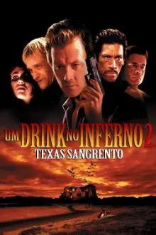 Um Drink no Inferno 2: Texas Sangrento