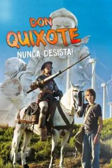 Dom Quixote: Nunca Desista