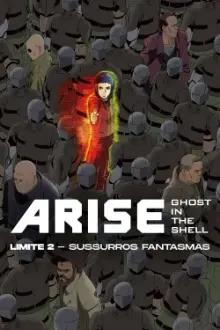 Ghost in the Shell Arise: Limite 2 - Sussurros Fantasmas