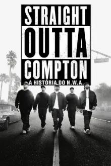 Straight Outta Compton: A História do N.W.A.