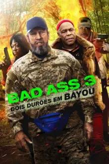 Bad Ass 3: Dois Durões em Bayou