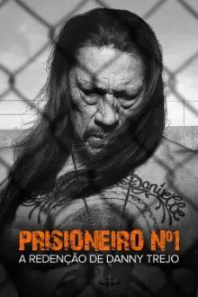 Prisioneiro Nº1: A Redenção de Danny Trejo