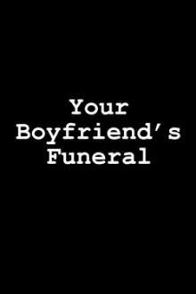 Your Boyfriend's Funeral