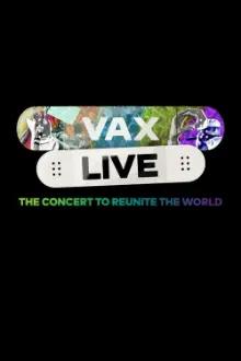 Vax Live: The Concert to Reunite the World