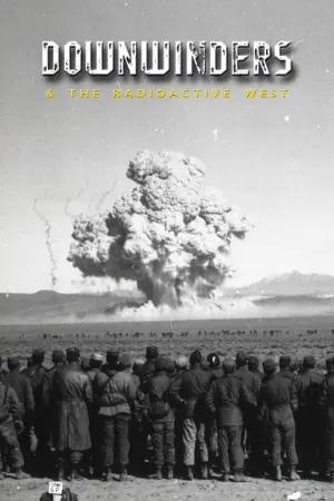Downwinders and the Radioactive West