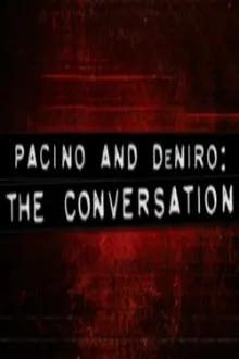 Pacino and De Niro: The Conversation