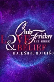 Club Friday the Series 14: Love & Belief