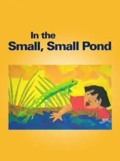In the Small, Small Pond
