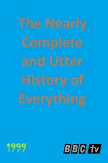 The Nearly Complete and Utter History of Everything