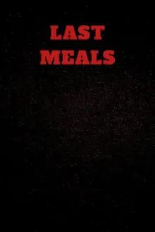 Last Meals