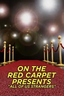 On the Red Carpet Presents: All of Us Strangers